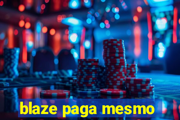 blaze paga mesmo