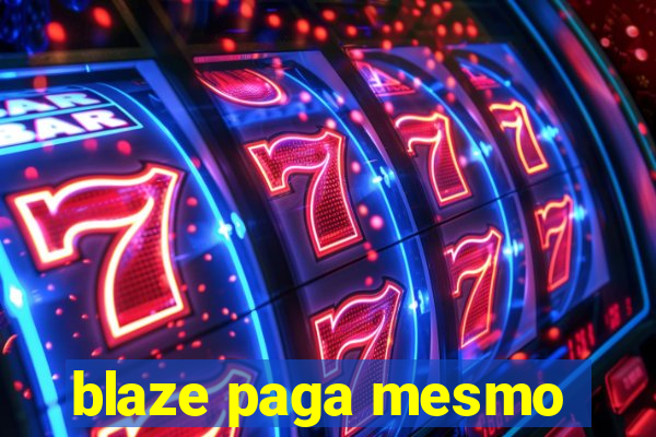 blaze paga mesmo