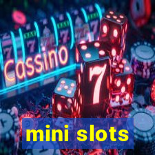 mini slots