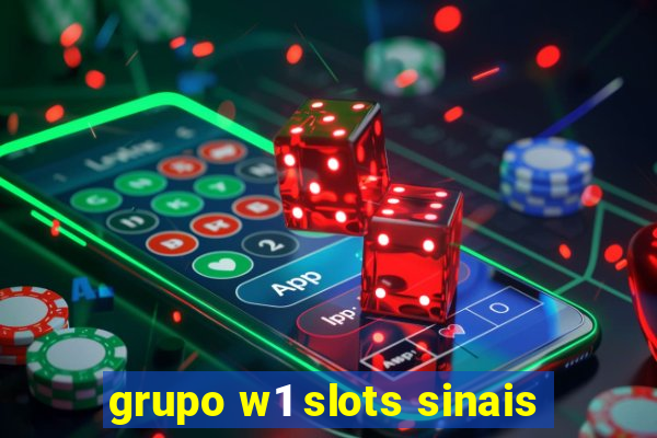 grupo w1 slots sinais