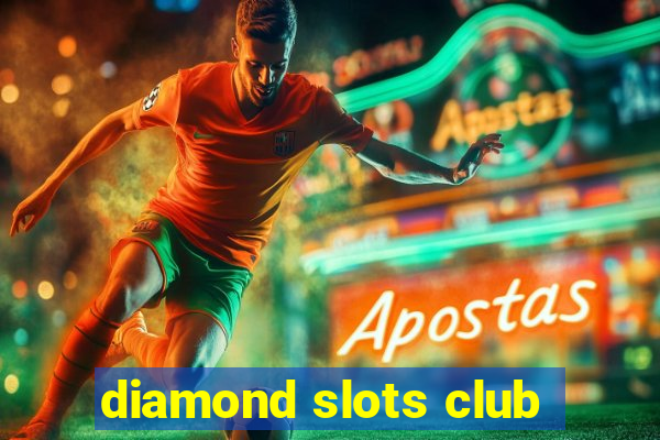 diamond slots club