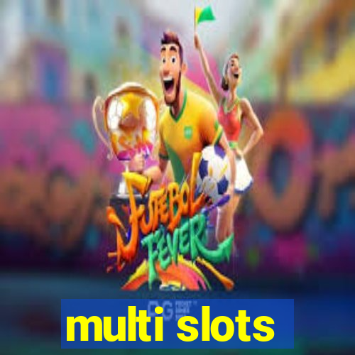 multi slots