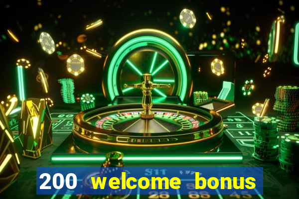 200 welcome bonus casino uk