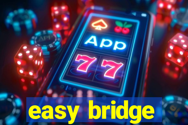 easy bridge