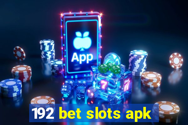 192 bet slots apk