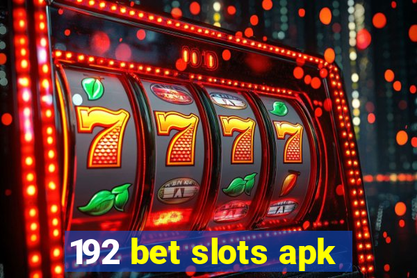 192 bet slots apk