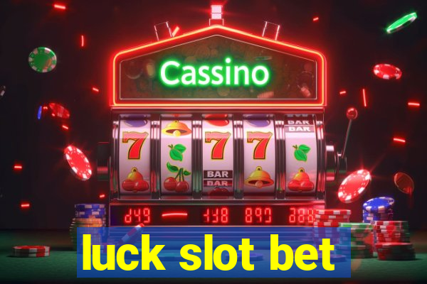 luck slot bet