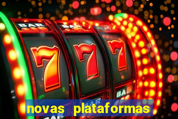 novas plataformas de apostas cassino