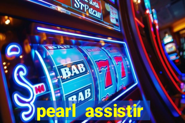 pearl assistir online megaflix