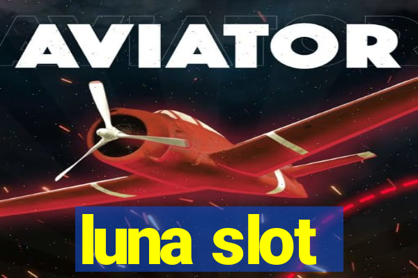 luna slot