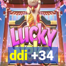 ddi +34