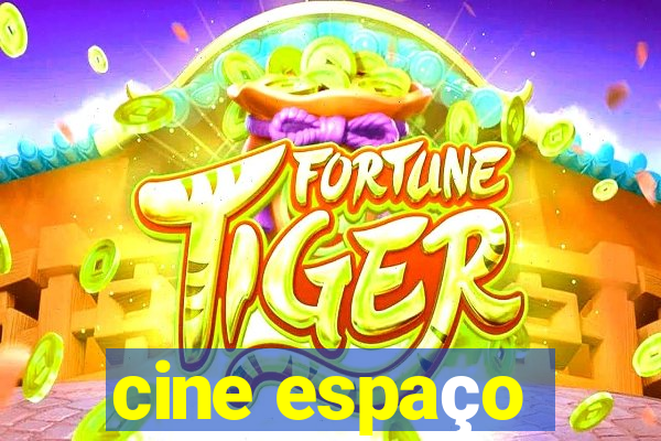 cine espaço