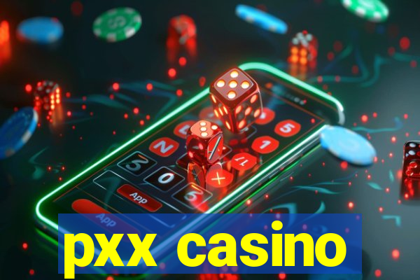 pxx casino