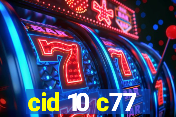 cid 10 c77