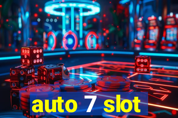 auto 7 slot