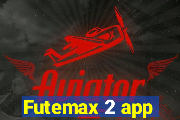 Futemax 2 app