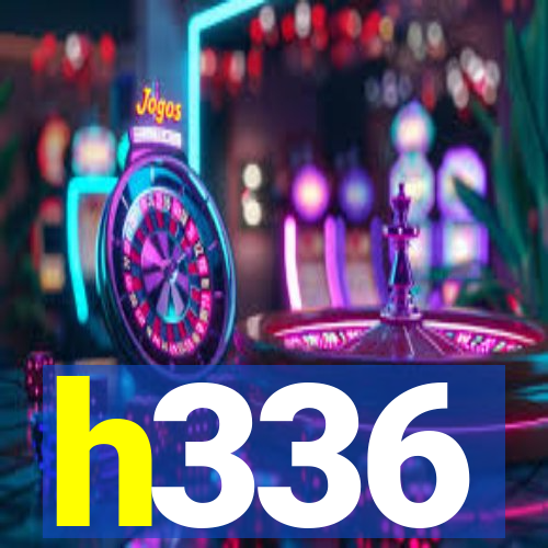 h336