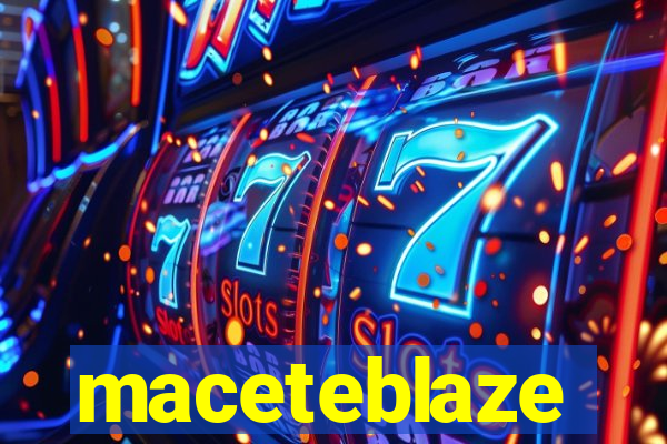 maceteblaze