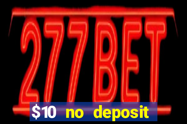 $10 no deposit mobile casino 2019