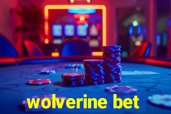 wolverine bet