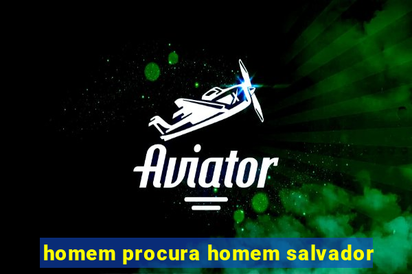 homem procura homem salvador