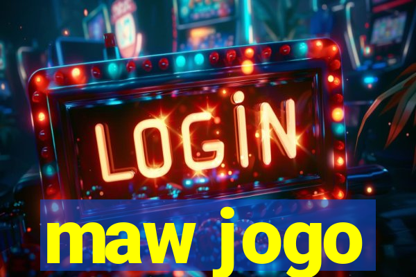 maw jogo