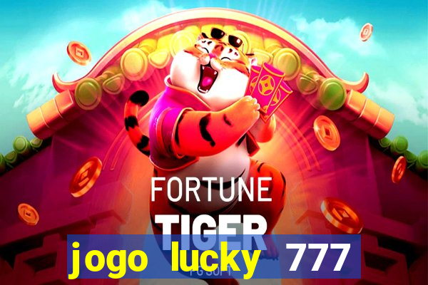 jogo lucky 777 paga mesmo