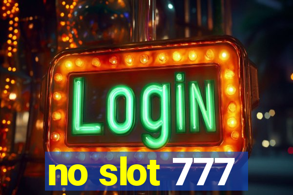 no slot 777