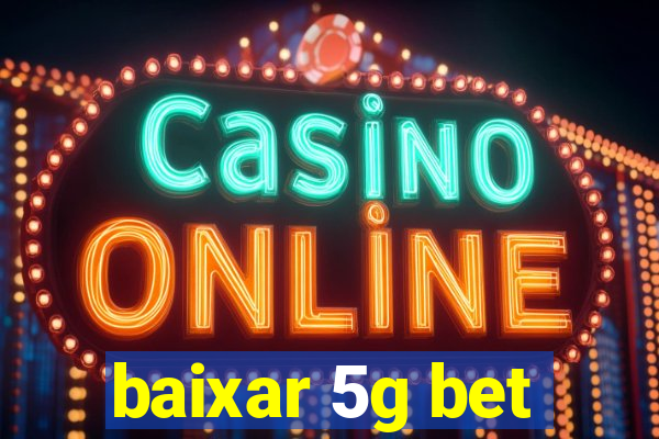 baixar 5g bet