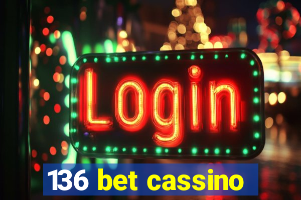 136 bet cassino