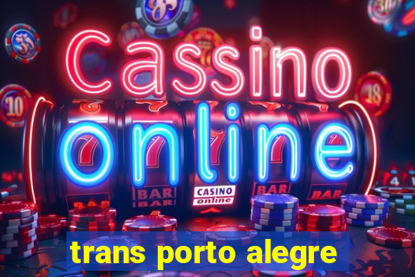 trans porto alegre