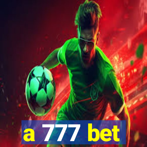 a 777 bet