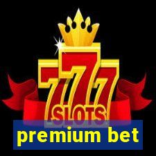 premium bet