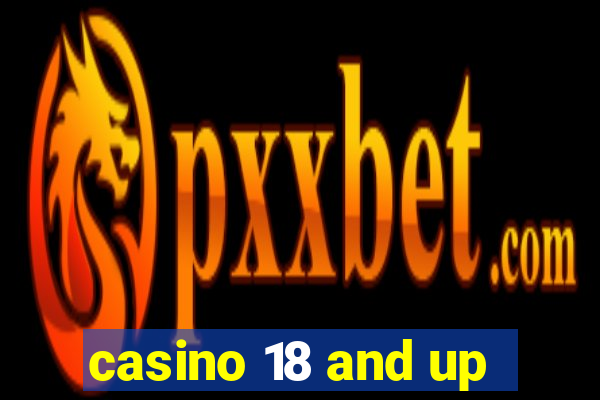 casino 18 and up