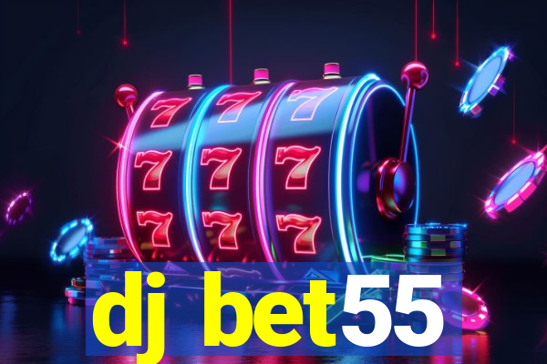 dj bet55