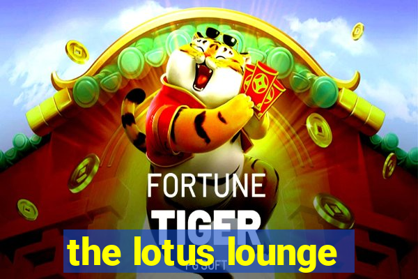 the lotus lounge