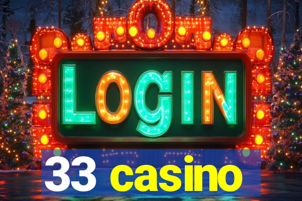 33 casino