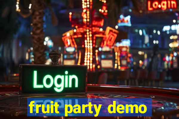 fruit party demo