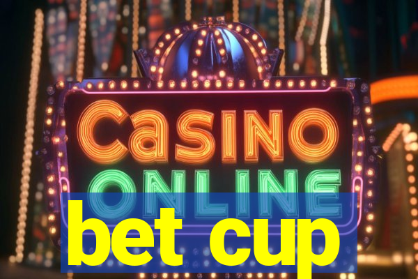 bet cup