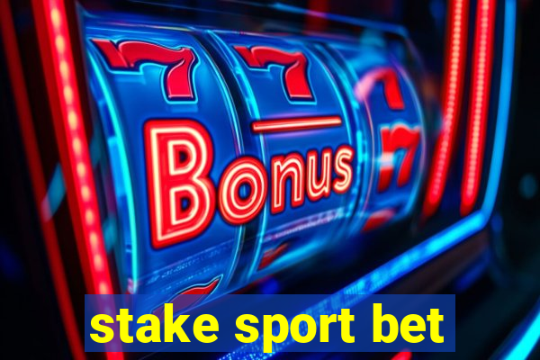 stake sport bet