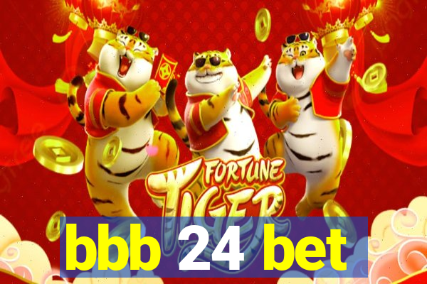 bbb 24 bet