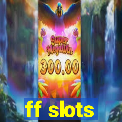 ff slots