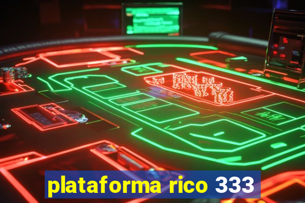 plataforma rico 333