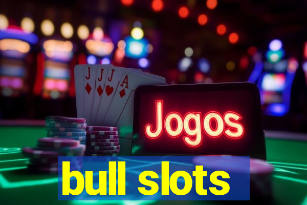 bull slots