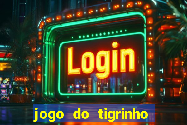 jogo do tigrinho da china