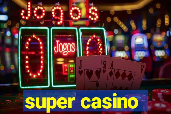 super casino