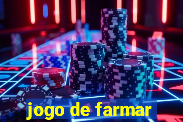 jogo de farmar