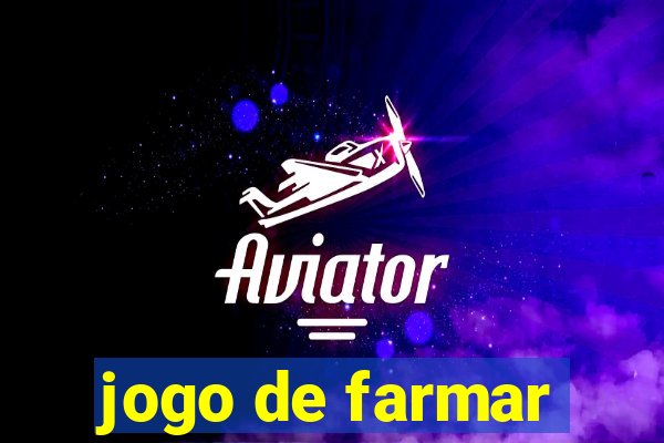 jogo de farmar