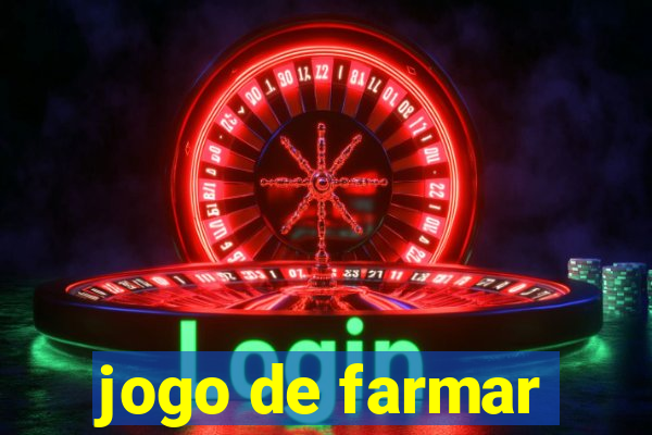 jogo de farmar