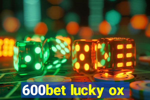 600bet lucky ox